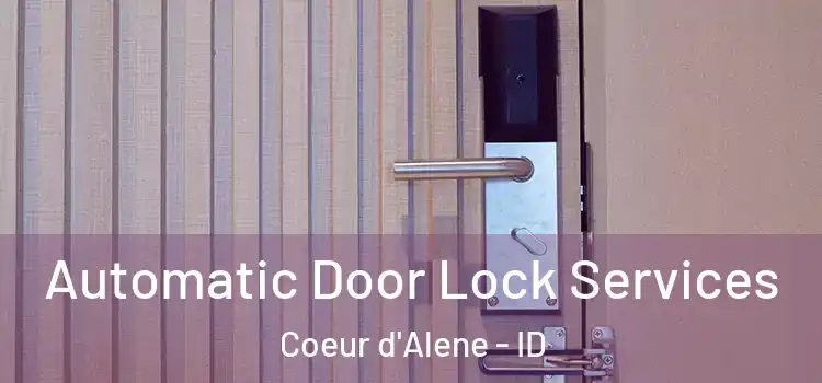 Automatic Door Lock Services Coeur d'Alene - ID