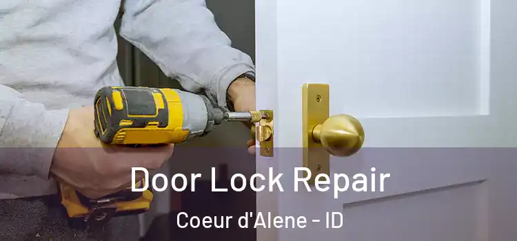 Door Lock Repair Coeur d'Alene - ID