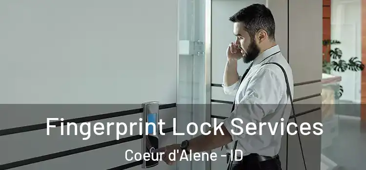 Fingerprint Lock Services Coeur d'Alene - ID