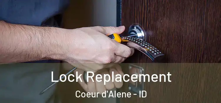  Lock Replacement Coeur d'Alene - ID