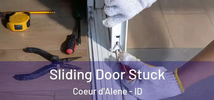 Sliding Door Stuck Coeur d'Alene - ID