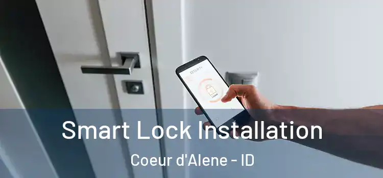 Smart Lock Installation Coeur d'Alene - ID